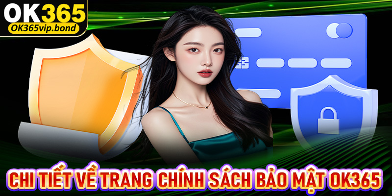 Tổng quan chi tiết về trang chính sách bảo mật OK365