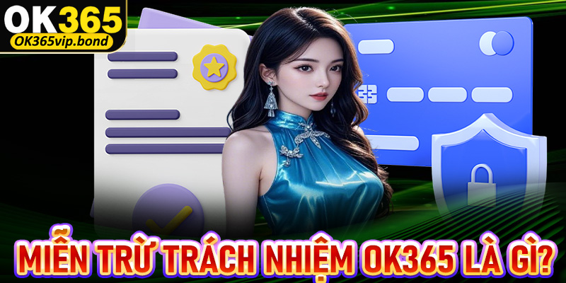 Hiểu về trang miễn trừ trách nhiệm OK365 là gì?