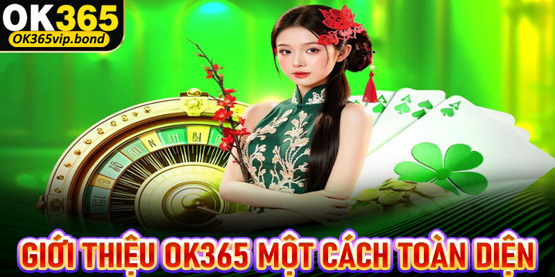 Giới thiệu OK365 một cách toàn diện nhất 