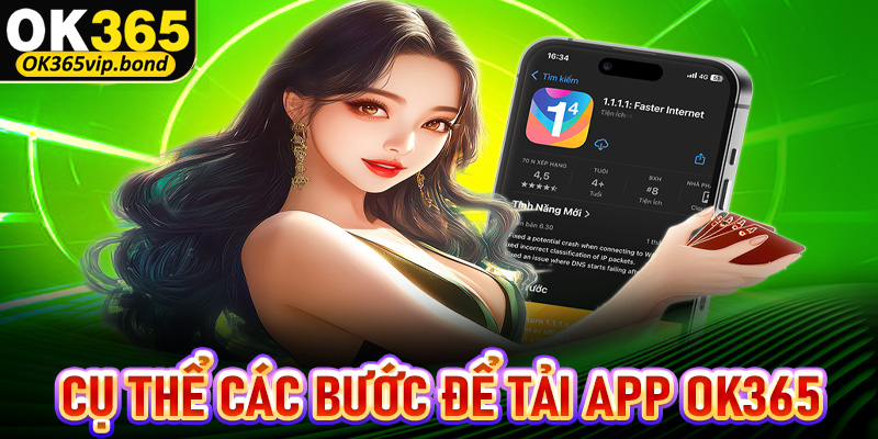 Hướng dẫn cụ thể các bước tải app OK365 vô cùng đơn giản về thiêt bị 